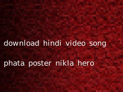 download hindi video song phata poster nikla hero
