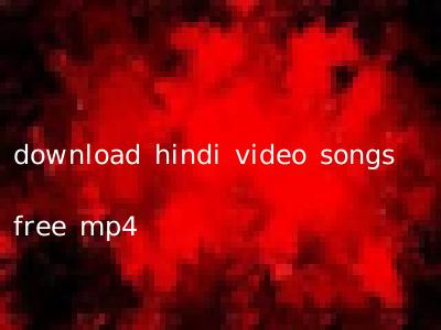 download hindi video songs free mp4