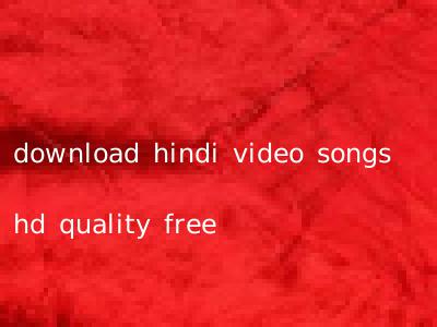 download hindi video songs hd quality free