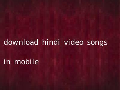 download hindi video songs in mobile
