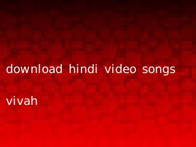 download hindi video songs vivah