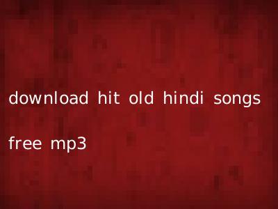 download hit old hindi songs free mp3