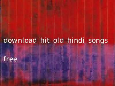 download hit old hindi songs free