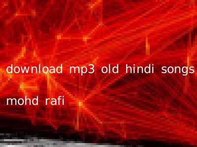 download mp3 old hindi songs mohd rafi