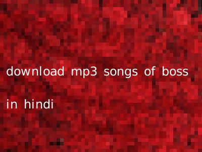 download mp3 songs of boss in hindi