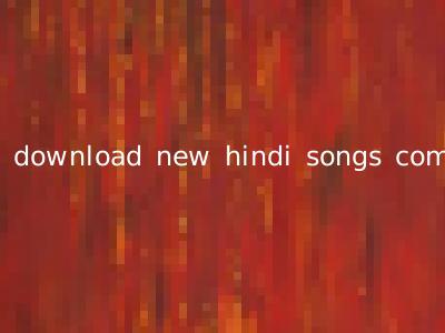 download new hindi songs com