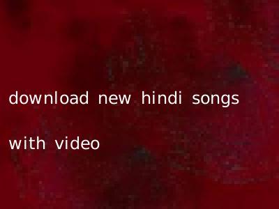 download new hindi songs with video