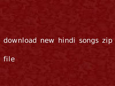 download new hindi songs zip file