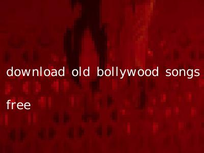 download old bollywood songs free