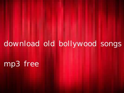 download old bollywood songs mp3 free
