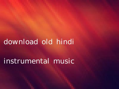 download old hindi instrumental music