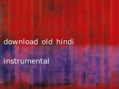 download old hindi instrumental