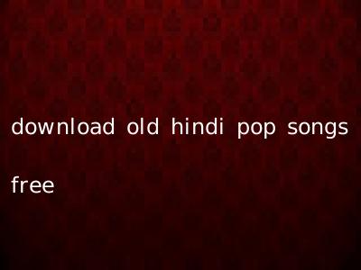 download old hindi pop songs free