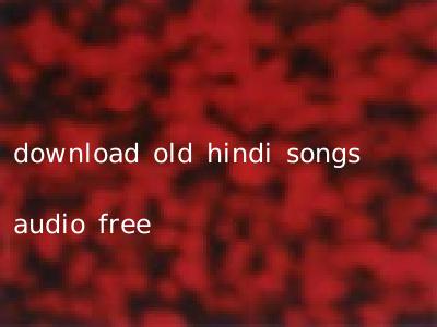 download old hindi songs audio free