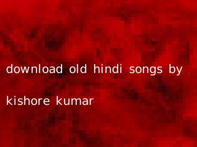 download old hindi songs by kishore kumar