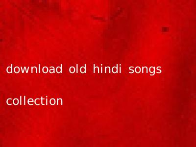 download old hindi songs collection