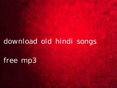 download old hindi songs free mp3