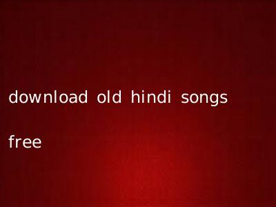 download old hindi songs free