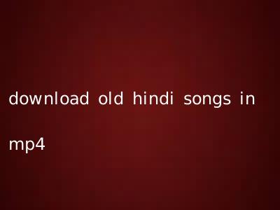 download old hindi songs in mp4