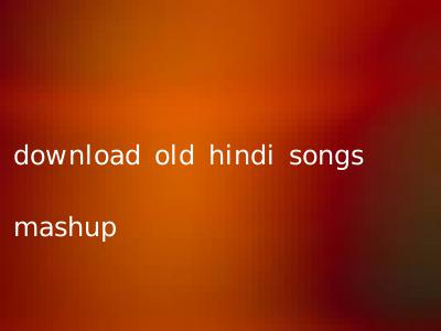 download old hindi songs mashup