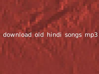 download old hindi songs mp3