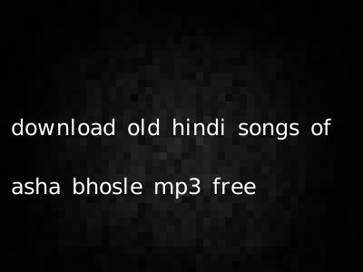 download old hindi songs of asha bhosle mp3 free