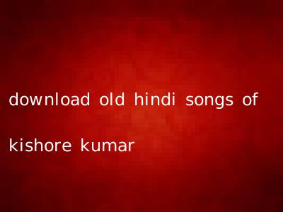 download old hindi songs of kishore kumar