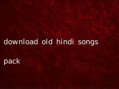 download old hindi songs pack