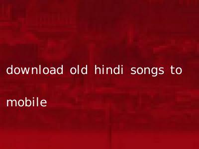 download old hindi songs to mobile