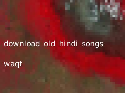 download old hindi songs waqt