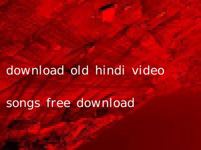 download old hindi video songs free download