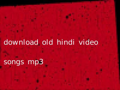 download old hindi video songs mp3