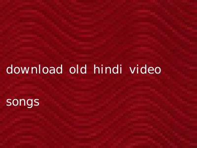 download old hindi video songs