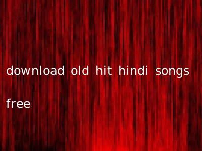 download old hit hindi songs free