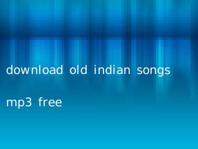 download old indian songs mp3 free