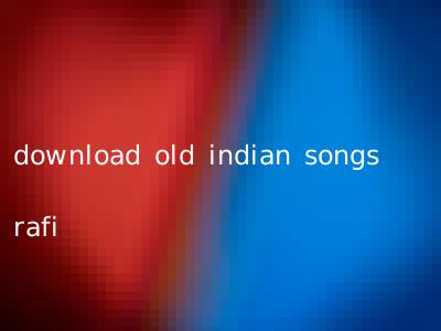 download old indian songs rafi