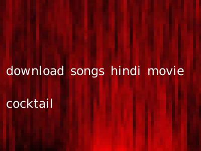 download songs hindi movie cocktail