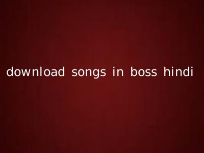 download songs in boss hindi