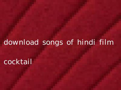download songs of hindi film cocktail