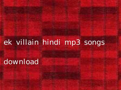 ek villain hindi mp3 songs download