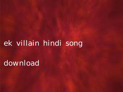 ek villain hindi song download