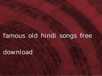 famous old hindi songs free download
