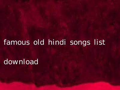 famous old hindi songs list download