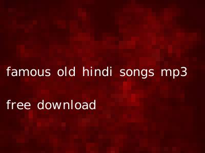 famous old hindi songs mp3 free download