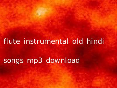 flute instrumental old hindi songs mp3 download