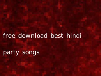 free download best hindi party songs