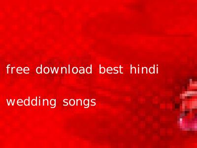 free download best hindi wedding songs