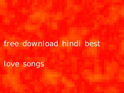 free download hindi best love songs