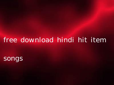 free download hindi hit item songs