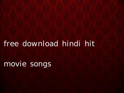 free download hindi hit movie songs